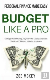 Budget Like A Pro: Manage Your Money, Pa
