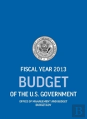 Budget Of The U.S. Government Fiscal Year 2013 (Budget Of The United States Government)