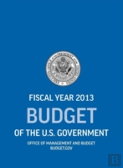 Bertrand.pt - Budget Of The U.S. Government Fiscal Year 2013 (Budget Of The United States Government)