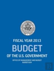 Budget Of The U.S. Government Fiscal Year 2013 (Budget Of The United States Government)