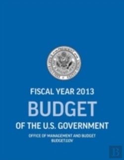 Bertrand.pt - Budget Of The U.S. Government Fiscal Year 2013 (Budget Of The United States Government)