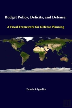 Bertrand.pt - Budget Policy, Deficits, And Defense: A Fiscal Framework For Defense Planning