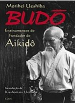 Bertrand.pt - Budô - Ensinamentos do Fundador do Aikidô