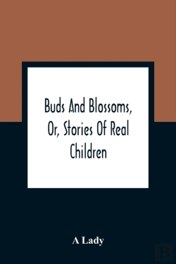 Bertrand.pt - Buds And Blossoms, Or, Stories Of Real Children