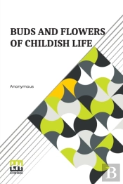 Buds And Flowers Of Childish Life