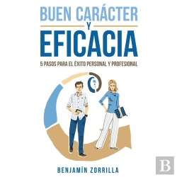 Bertrand.pt - Buen Carácter Y Eficacia. 5 Pasos Para El Éxito Personal Y Profesiona