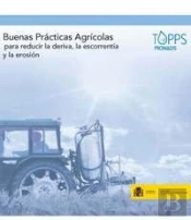 Buenas Prácticas Agrícolas Para Reducir La Deriva, La Escorrentía Y La Erosión