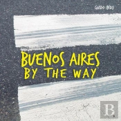 Buenos Aires By The Way