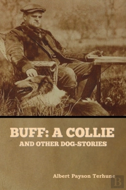 Bertrand.pt - Buff: A Collie, And Other Dog-Stories