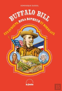 Bertrand.pt - Buffalo Bill, Les Indiens Et Rosa Bonheur À Bordeaux