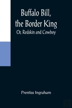 Bertrand.pt - Buffalo Bill, The Border King; Or, Redskin And Cowboy