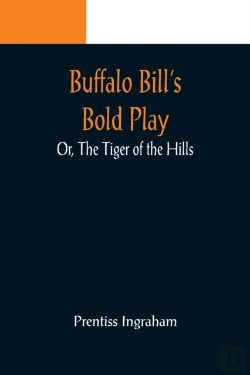 Bertrand.pt - Buffalo Bill'S Bold Play; Or, The Tiger Of The Hills