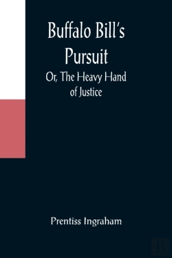 Bertrand.pt - Buffalo Bill'S Pursuit; Or, The Heavy Hand Of Justice