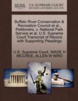 Bertrand.pt - Buffalo River Conservation & Recreation Council Et Al., Petitioners, V. National Park Service Et Al. U.S. Supreme Court Transcript Of Record With Supporting Pleadings