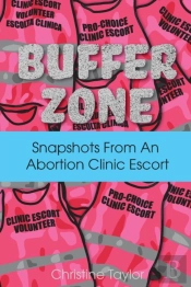 Buffer Zone: Snapshots From An Abortion
