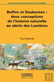 Buffon Et Daubenton : Deux Conceptions De L'Histoire Naturelle Au Siècle Des Lumières