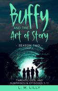 Buffy And The Art Of Story Season Two Part 1