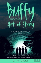 Buffy And The Art Of Story Season Two Part 1