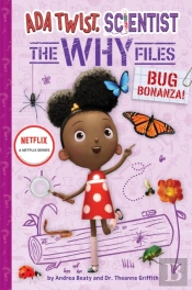 Bug Bonanza! (Ada Twist, Scientist: Why Files #4)