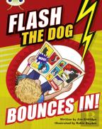 Bug Club Brown A/3c Flashâ Theâ Dog Bounces In!