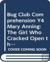 Bug Club Comprehension Y4 Mary Anning: The Girl Who Cracked Open The World 12 Pack
