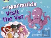 Bug Club Guided Fiction Year 1 Blue B The Mermaids Visit The Vet