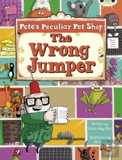 Bug Club Guided Fiction Year Two Purple A Pete'S Peculiar Pet Shop: The Wrong Jumper