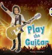 Bug Club  Guided Non Fiction Year 1 Blue C Play The Guitar