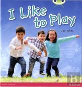 Bug Club Guided Non Fiction Year 1 Yellow C I Like To Play