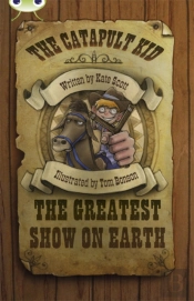 Bug Club Independent Fiction Year 6 Red A The Catapult Kid: The Greatest Show On Earth