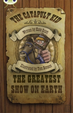 Bertrand.pt - Bug Club Independent Fiction Year 6 Red A The Catapult Kid: The Greatest Show On Earth