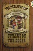 Bug Club Independent Fiction Year 6 Red B The Catapult Kid: Outlaws On The Loose