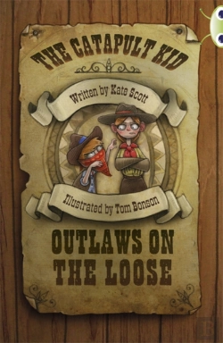 Bertrand.pt - Bug Club Independent Fiction Year 6 Red B The Catapult Kid: Outlaws On The Loose