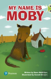 Bug Club Independent Fiction Year Two Lime Plus A My Name Is Moby