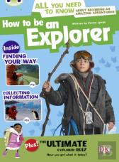 Bug Club Independent Non Fiction Year 4 Grey A How To Be An Explorer