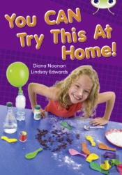 Bug Club Independent Non Fiction Year Two Gold A You Can Try This At Home