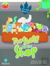 Bug Club Independent Phase 5 Unit 21: The Lost Dinosaur: The Shelf At The Shop