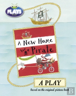 Bertrand.pt - Bug Club Julia Donaldson Plays To Act A New Home For A Pirate: A Play Educational Edition