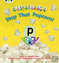 Bertrand.pt - Bug Club Phonics - Phase 3 Unit 10: Alphablocks Stop That Popcorn!