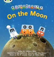 Bug Club Phonics - Phase 3 Unit 9: Alphablocks On The Moon