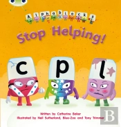 Bug Club Phonics - Phase 4 Unit 12: Alphablocks Stop Helping!