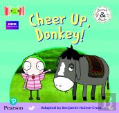 Bug Club Reading Corner: Age 4-5: Sarah And Duck: Cheer Up, Donkey!