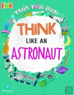 Bertrand.pt - Bug Club Reading Corner: Age 7-11: Train Your Brain: Think Like An Astronaut