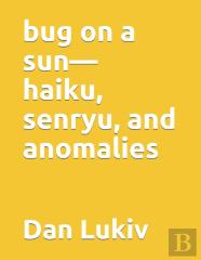 Bug On A Sun-Haiku, Senryu, And Anomalies