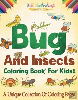 Bertrand.pt - Bugs And Insects Coloring Book For Kids! A Unique Collection Of Coloring Pages