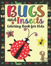 Bugs And Insects Coloring Book For Kids