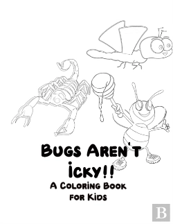 Bertrand.pt - Bugs Aren'T Icky A Coloring Book For Kids