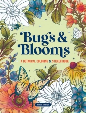 Bugs & Blooms: A Botanical Coloring & Sticker Book (Deluxe Edition)