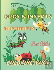 Bugs & Insects Alphabets Coloring Book For Kids