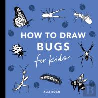 Bugs: How To Draw Books For Kids
